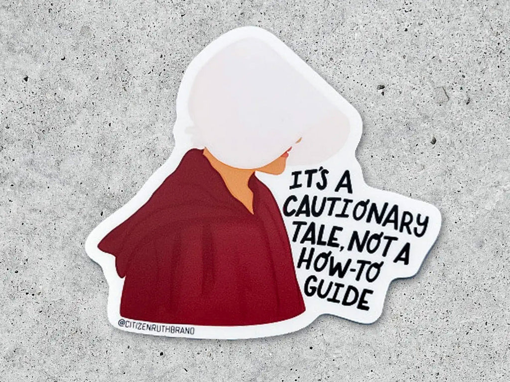 Handmaid's Cautionary Tale Vinyl Sticker